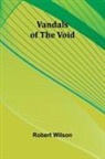 Robert Wilson - Vandals of the Void