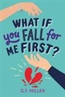 G F Miller, G F Miller - What If You Fall for Me First?