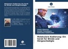 Yerkin Aibassov, Ga Gabdreshov, Galimzhan Gabdreshov, Nurbek Yensebayev - Molekulare Kodierung: Ein Gerät für Blinde und Hörgeschädigte