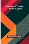 William Carleton - Valentine M'Clutchy, The Irish Agent