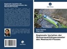 Magi John, Annu Thomas - Regionale Variation der Wasserqualitätsparameter des Meenachil-Flusses