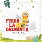 Ana Iris Ruiz Morillo - Frida La Oruguita