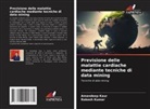Amandeep Kaur, Rakesh Kumar - Previsione delle malattie cardiache mediante tecniche di data mining