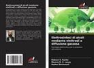 Rodnei Bertazzoli, Marcos R. V. Lanza, Robson S. Rocha - Elettrosintesi di alcoli mediante elettrodi a diffusione gassosa