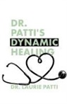 Laurie Patti - Dr. Patti's Dynamic Healing