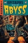 Jason Aaron, Amy Roy, Brian Azzarello, Corinna Bechko, Brian Azzarello, Chris Condon... - EC Epitaphs from the Abyss Vol. 1
