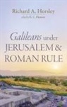 Richard A. Horsley, K. C. Hanson - Galileans under Jerusalem and Roman Rule