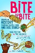 Marc Aronson, Paul Freedman, Freedman Paul, Frederick Douglass Opie, Opie Frederick Douglass, … - Bite by Bite American History through Feasts, Foods, and Side Dishes