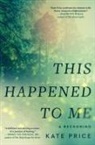 Kate Price - This Happened to Me