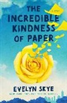 Evelyn Skye, Skye Evelyn - The Incredible Kindness of Paper
