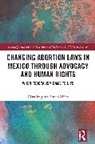 Clara Eugenia (University of Hamburg Franco Yanez, Clara Eugenia Franco Yáñez - Changing Abortion Laws in Mexico Through Advocacy and Human Rights
