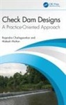 Rajendra Chalisgaonkar, Rajendra (Govt. Of Uttarakhand Chalisgaonkar, Mukesh Mohan - Check Dam Designs