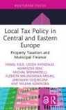 Agnieszka Bem, Michał Bernardelli, Paweł Felis, Pawel Patrzalek Felis, Milena Kowalska, Elżbieta Malinowska-Misiąg... - Local Tax Policy in Central and Eastern Europe