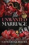 Catharina Maura - The Unwanted Marriage (Standard Edition)