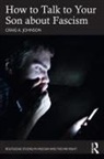 Craig A. Johnson, Craig A. (Independent Journalist Johnson, Johnson Craig A. - How to Talk to Your Son About Fascism