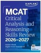 Kaplan Test Prep - MCAT Critical Analysis and Reasoning Skills Review 2026-2027