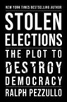 Ralph Pezzullo - Stolen Elections