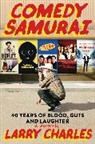 Larry Charles, Charles Larry - Comedy Samurai