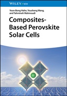 Yoonbong Hahn, Yoon-Bong Hahn, Tahmineh Mahmoudi, Yousheng Wang - Composites-Based Perovskite Solar Cells