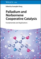 Guangbin Dong - Palladium and Norbornene Cooperative Catalysis