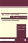John M. Levine, David M. Messick, Leigh L. Thompson - Shared Cognition in Organizations