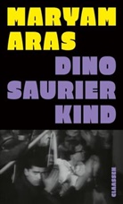 Maryam Aras - Dinosaurierkind