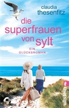 Claudia Thesenfitz - Die Superfrauen von Sylt