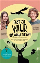 Vanessa Braun, Norman Glatzer - Fast zu wild, um wahr zu sein