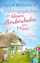 Julia Rogasch - Frühlingsgefühle im kleinen Bonbonladen am Meer