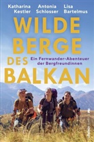 L Bartelmus, Lisa Bartelmus, Katharina Kestler, Antonia Schlosser - Wilde Berge des Balkan