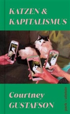 Courtney Gustafson - Katzen und Kapitalismus