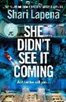 Shari Lapena - She Didn't See It Coming