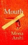 Mona Arshi, Arshi Mona - Mouth