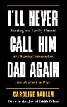 Caroline Darian - I'll Never Call Him Dad Again