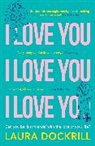 Laura Dockrill - I Love You, I Love You, I Love You