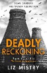 Liz Mistry, Mistry Liz - Deadly Reckoning