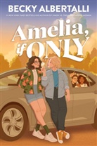 Becky Albertalli, Anon9780063045927 - Amelia, If Only