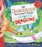 Lindsay Hirst, Alice McKinley - The Dangerous Pet Lover's Guide to Dragons