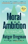 Rutger Bregman, Bregman Rutger - Moral Ambition