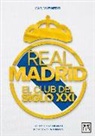 Carlos Pinedo Gómez - Real Madrid, el club del siglo XXI