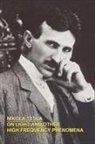 Nikola Tesla - On Light and Other High Frequency Phenomena