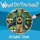 Paige Satterly, Chosen Spot Publishing - What Do You See: Around Town