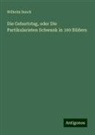 Wilhelm Busch - Die Geburtstag, oder Die Partikularisten Schwank in 100 Bildern