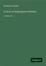 Alexander Schmidt - Lexicon zu Shakespeares Werken