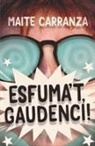 Maite Carranza - Esfuma't, Gaudenci!