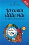 Riccardo Ferrari - La ruota della vita, tra mito, storia e astrologia