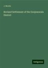 J. Morris - Revised Settlement of the Goojranwala District