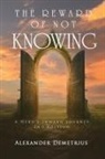 Alexander Demetrius, Shannon Stephens - The Reward of Not Knowing