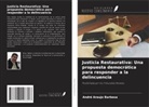 André Araujo Barbosa - Justicia Restaurativa: Una propuesta democrática para responder a la delincuencia