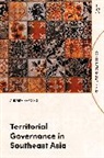 Andrew Harding, Jaclyn L Neo, Kevin YL Tan, Li-ann Thio - Territorial Governance in Southeast Asia
